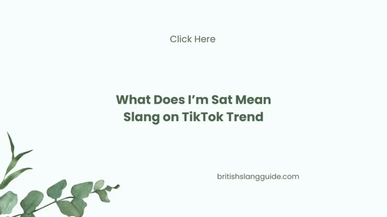 What Does I’m Sat Mean Slang on TikTok Trend