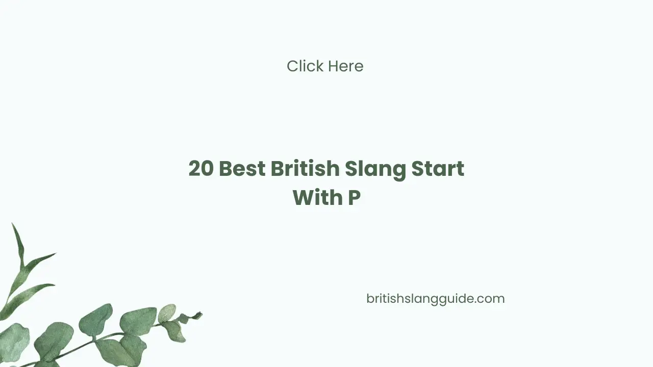 20 Best British Slang Start With P