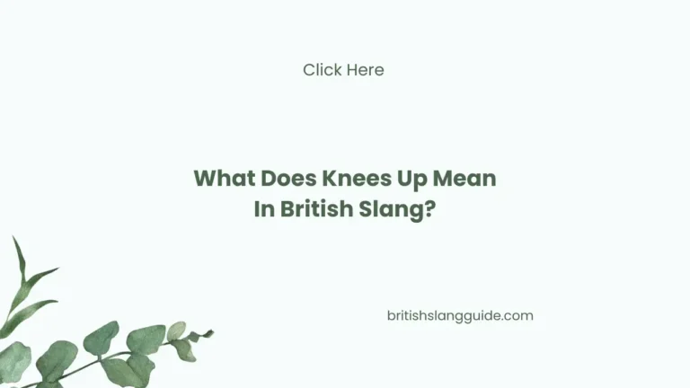 Knees Up Mean In British Slang?