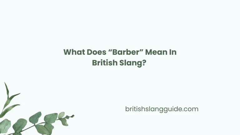 What Does “Barber” Mean In British Slang? 