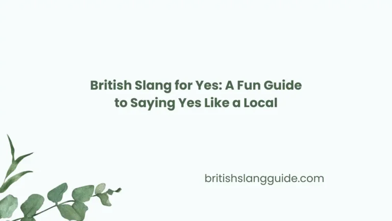 British Slang for Yes